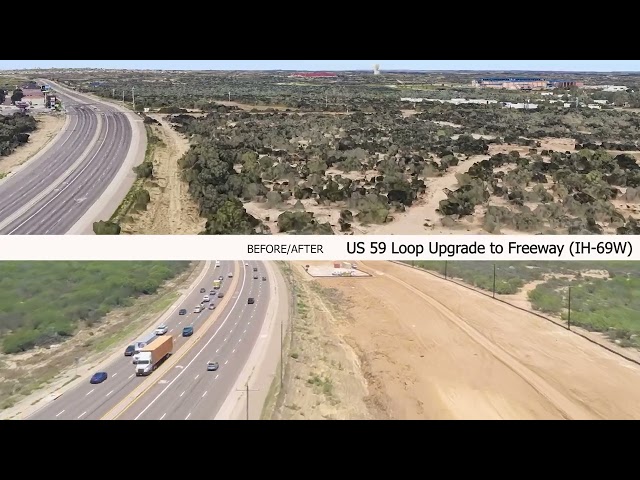 US 59 Loop Upgrade to Freeway (IH-69W) Before & After - Laredo, Tx. May 2024