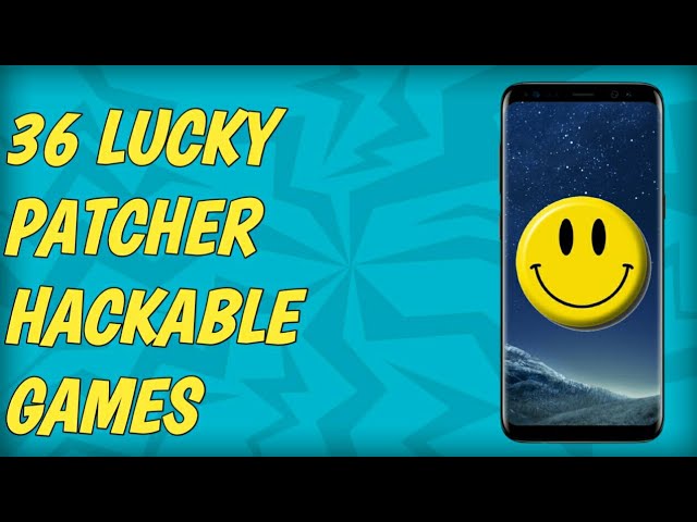 36 games you can hack with lucky patcher !