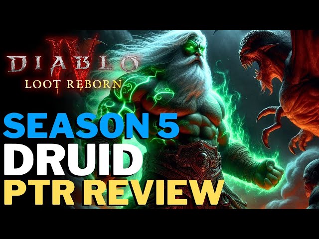 Diablo 4 - Druid Season 5 PTR Patch Notes Breakdown! Is This Enough?