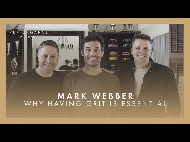 Why having GRIT is essential - MARK WEBBER | High Performance Podcast