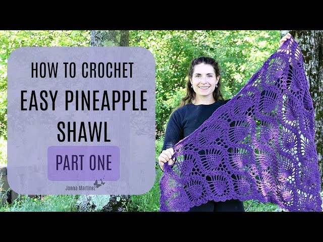How To Crochet Easy Pineapple Shawl Part 1
