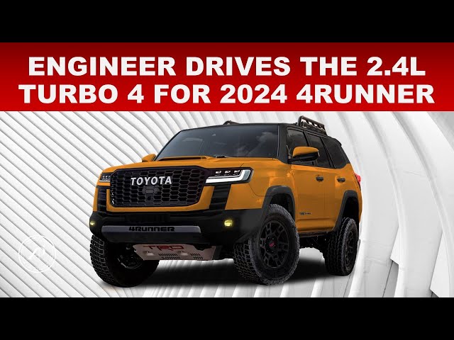 THIS IS THE 2.4L TURBO FOUR-CYLINDER ENGINE THAT'S GOING INTO 2024 TOYOTA 4RUNNER - HOW IS IT?