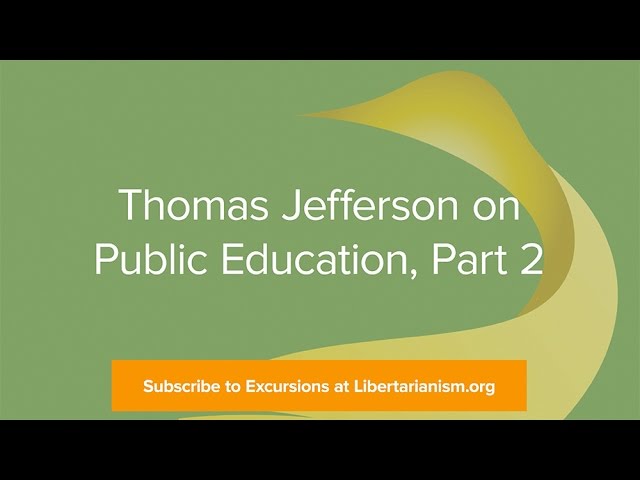 Excursions, Ep. 27: Thomas Jefferson on Public Education, Part 2