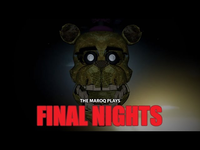 WATCH OUT FOR THE HEADLESS FREDBEAR! | The Maroq Plays Final Nights
