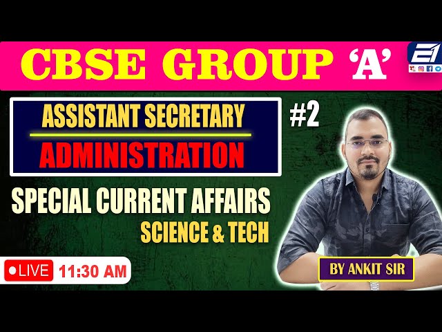 CBSE GROUP 'A' || ASSISTANT SECRETARY || SPECIAL CURRENT AFFAIRS || #2 || SCIENCE & TECH ||