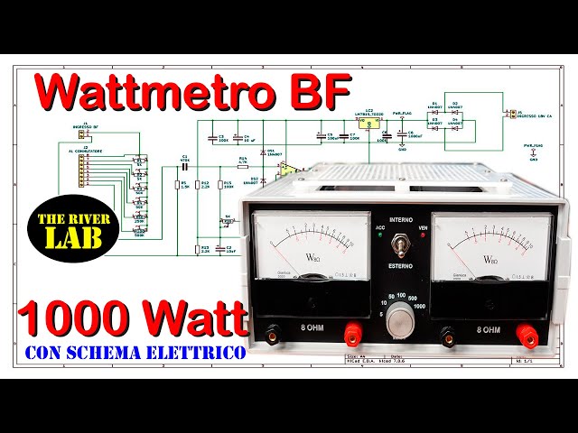 036 Realizzare un Wattmetro di BF con scala da 1 a 1000 W  video completo di schemi #theriverlab