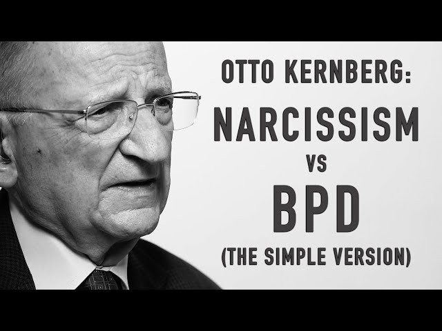 Narcissism vs. BPD (The Simple Version) | OTTO KERNBERG