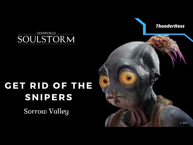 Oddworld Soulstorm: Get Rid of the Snipers (Sorrow Valley)