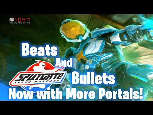 Splitgate: Portal Magic Ep 135  Beats and Bullets!! Now with more Portal Magic!