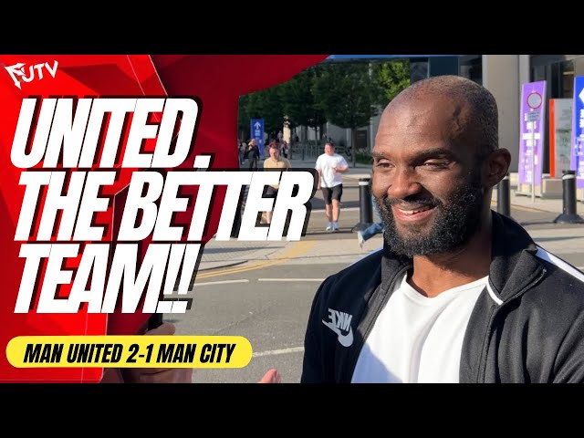 WE WERE JUST BETTER THAN CITY! Man United 2-1 Man City Wembley Match Reaction
