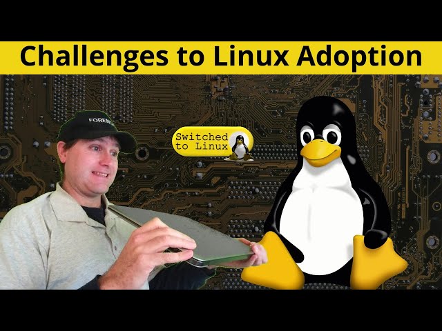Challenges to Linux Adoption