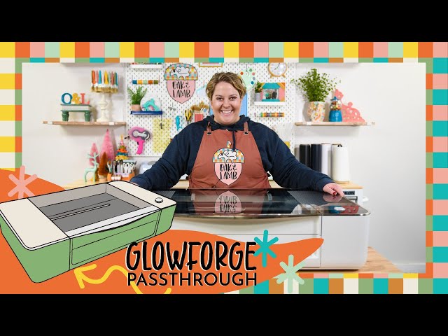 How To Use The Glowforge Passthrough Slot