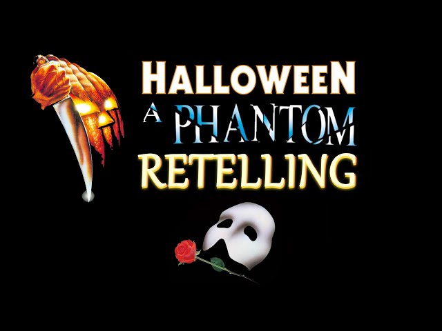 The Eerie Similarities between Phantom of the Opera and John Carpenter's Halloween