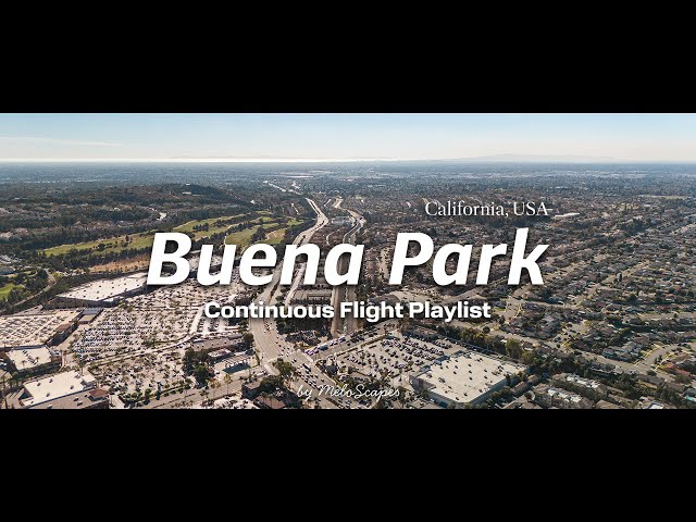 Buena Park | Drone Flight with Music Playlist to Chill | Continuous Flight Playlist | 4K 60P HDR