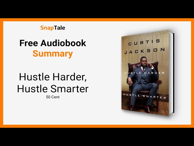 Hustle Harder, Hustle Smarter by 50 Cent: 3 Minute Summary