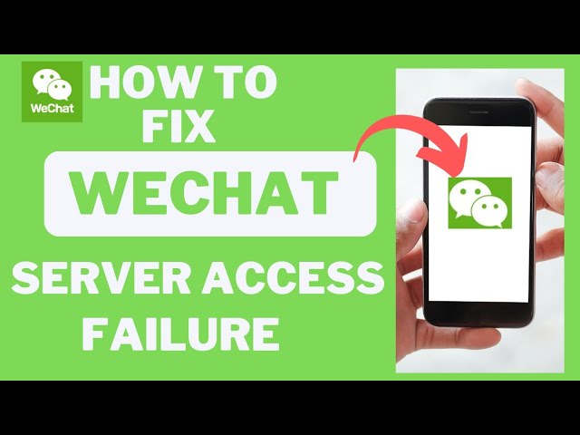 how to fix wechat server access failure | "Troubleshooting WeChat Server Access Failures | 2024