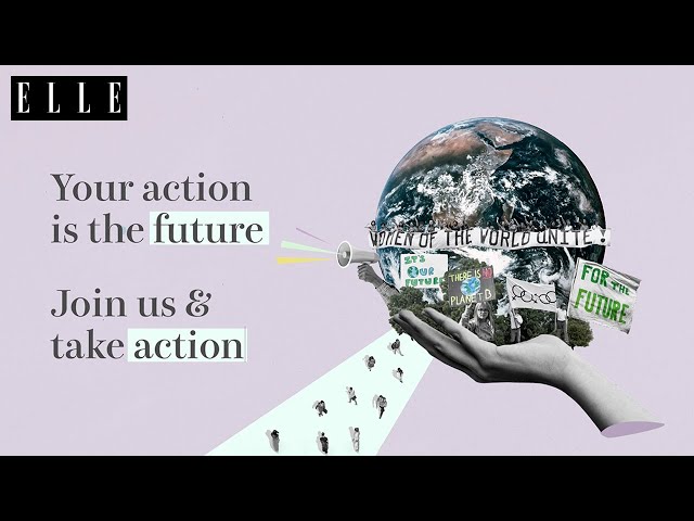 【ELLE ACTIVE! for SDGs】 「あなたが見たい変化に、あなたがなる」ために。Your Action is the Future ! ｜ ELLE Japan