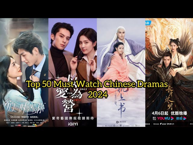 Top 50 Must Watch Chinese Dramas 2024