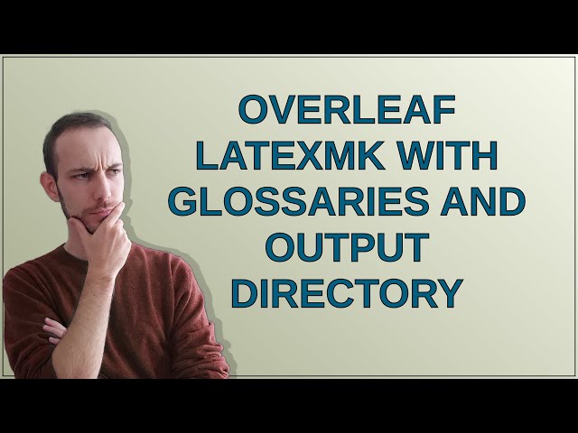 Tex: Overleaf latexmk with glossaries and output directory