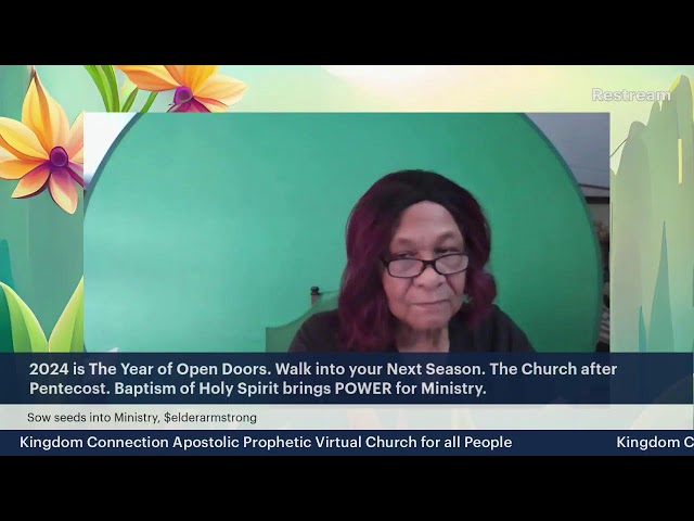 Kingdom Connection Apostolic Prophetic Virtual Church for all People International INC Facebook Live