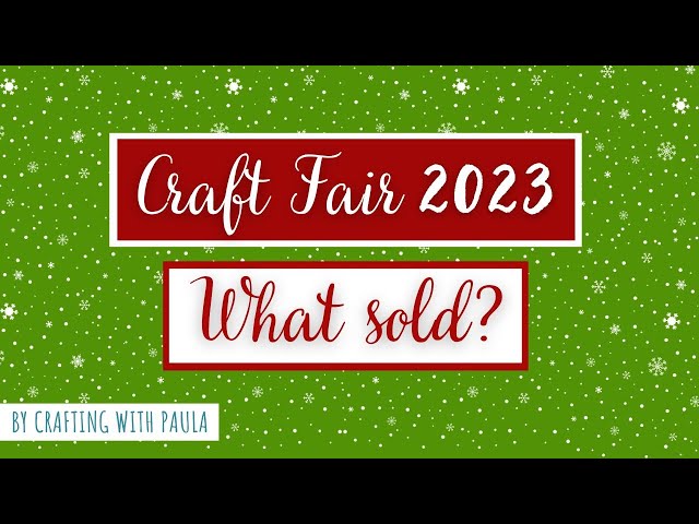 Craft fair 2023: What sold?