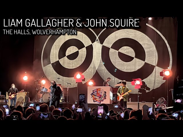 Liam Gallagher & John Squire - The Halls Wolverhampton 14/03/24