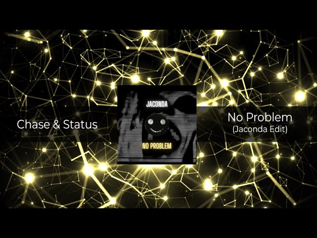 Chase & Status - No Problem (Jaconda Edit) 𝗙𝗥𝗘𝗘 𝗗𝗢𝗪𝗡𝗟𝗢𝗔𝗗