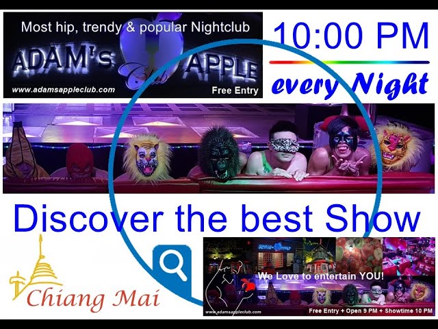 Discover the best Show Chiang Mai Adams Apple Nightclub Thailand