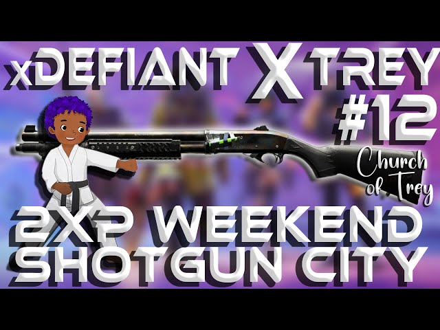 xDefiant x Trey #12 - Double XP Weekend - Level 1 Guns & Shotgun City!!!