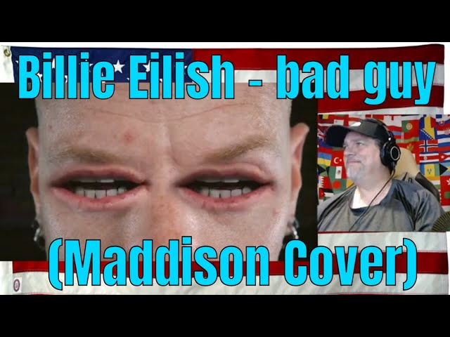 Billie Eilish - bad guy (Maddison Cover) - REACTION - First Time hearing