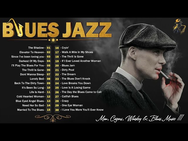 [ 𝐁𝐋𝐔𝐄𝐒 𝐉𝐀𝐙𝐙 ] Best Album Of Jazz Blues Music - Top 100 Best Blues Songs - Smooth Blues Jazz Music
