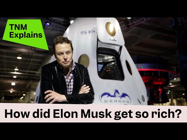 How did Elon Musk get so rich?