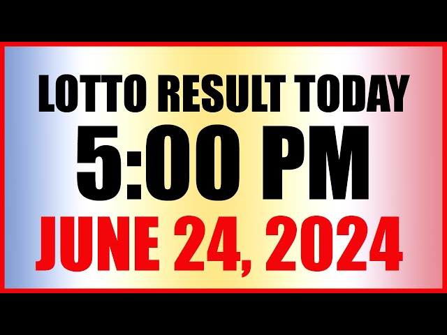 Lotto Result Today 5pm June 24, 2024 Swertres Ez2 Pcso