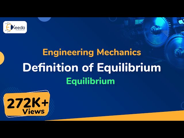 Definition of Equilibrium - Equilibrium - Engineering Mechanics