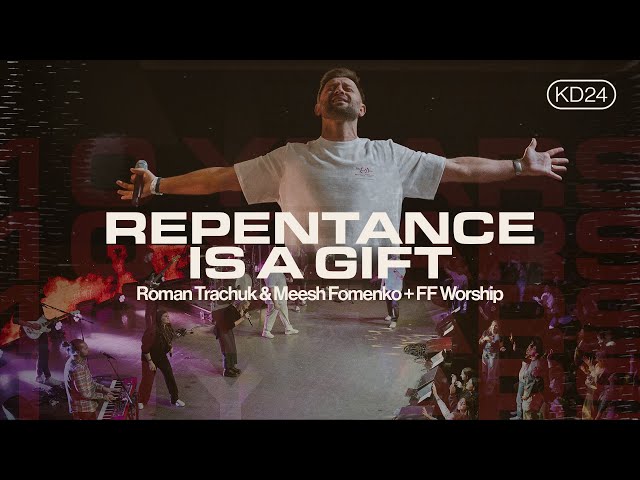 Repentance is a Gift | Morning Session | Roman Trachuk & Meesh Fomenko + FF Worship