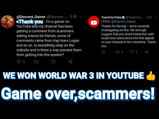 I'm found Twitter Descent Gamer posted send to YouTube team(WE WON WORLD WAR 3 IN YOUTUBE!)
