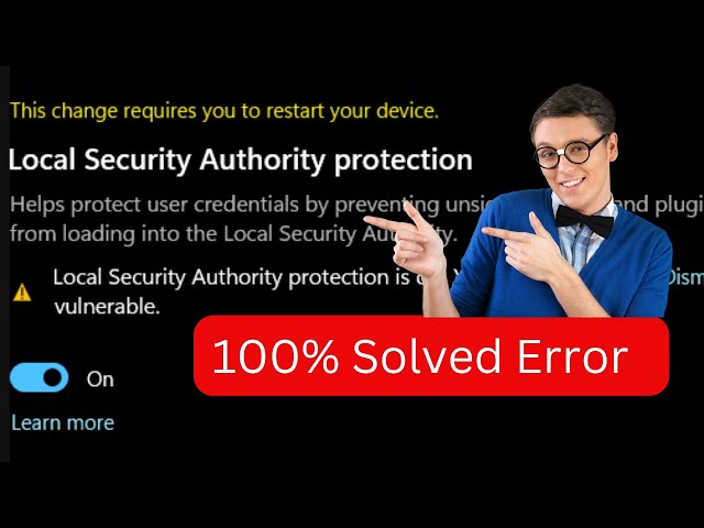 Fix Local security authority protection is off Your device may be vulnerable