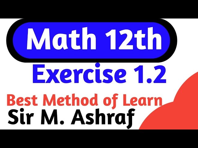 FSC Math Part 2 Chapter 1 | Exercise 1.2 Complete | Function and Limits | 12th Class Math