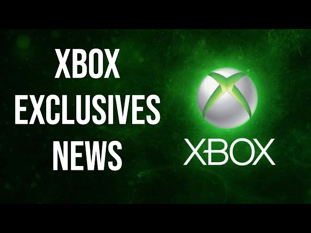 Xbox Exclusives Are Not Going Away