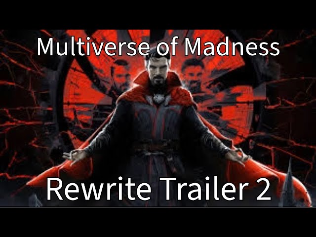 Doctor Strange: Multiverse of Madness Rewrite Trailer 2