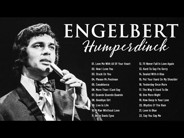 Engelbert Humperdinck Greatest Hits Oldies 60s 70s || بهترین آهنگ های انگلبرت هامپردینک