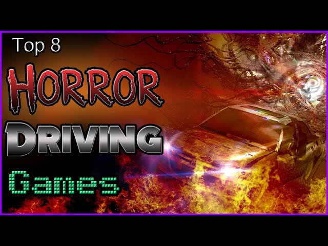 Top 8 Horror Driving Games