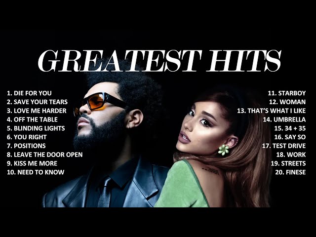 The Weeknd & Ariana Grande Top Greatest Hits 2024 - Collection of The Weeknd & Ariana Grande Songs