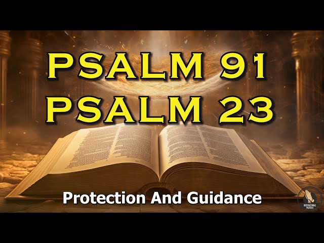 PSALM 23 And PSALM 91 | The Two Most Powerful Prayers In The Bible
