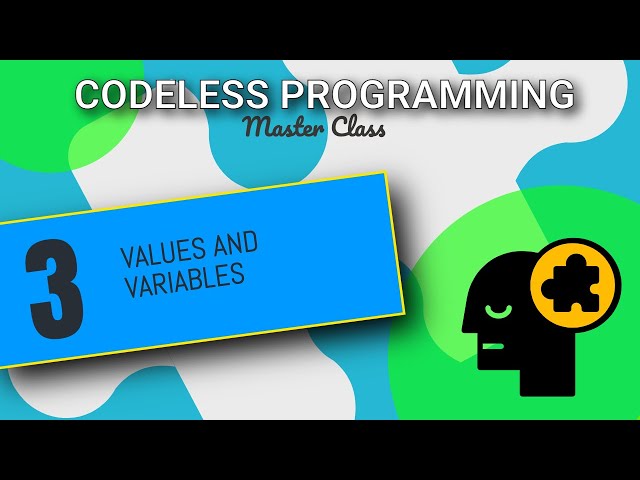 Working With Values and Variables in Codeless Programming | Codeless Programming Course | Pt. 3