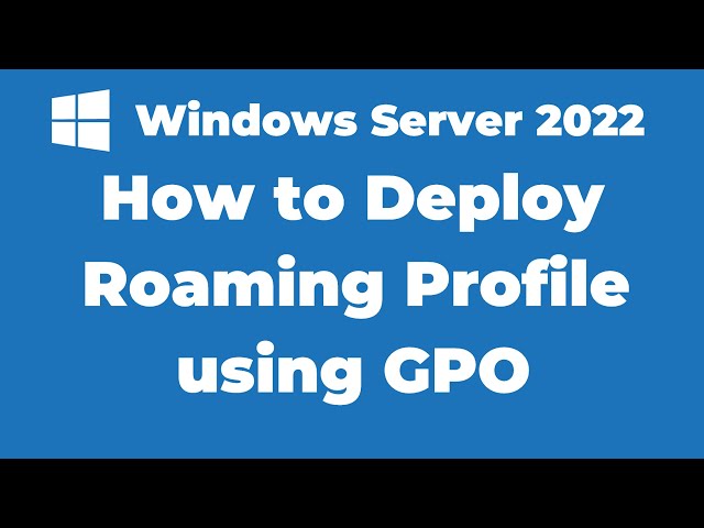 71. Deploying Roaming Profile using Group Policy | Windows Server 2022