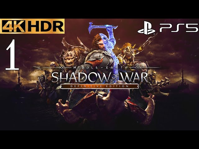 Middle-earth: Shadow of War Definitive Edition PS5 4K 60FPS HDR Gameplay Part 1 Prologue (FULL GAME)