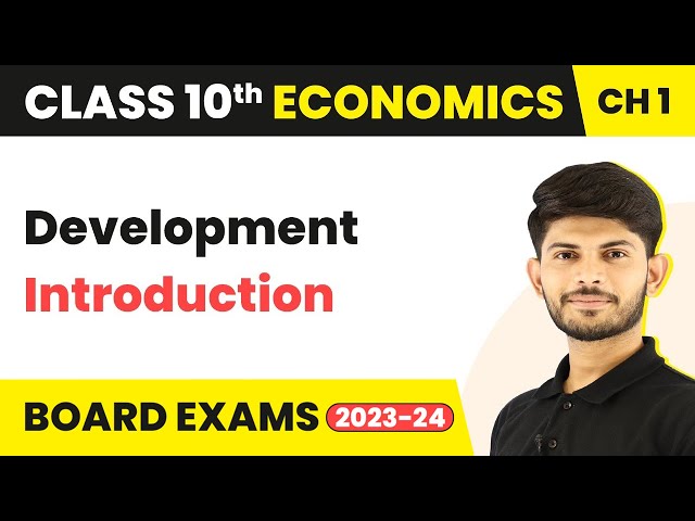 Class 10 Economics Chapter 1 | Introduction - Development (2022-23)