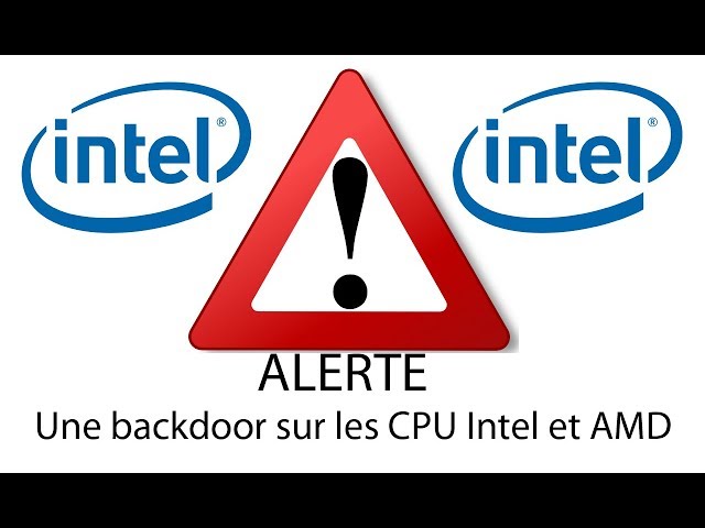Intel - Une backdoor et une faille de sécurité majeure !
