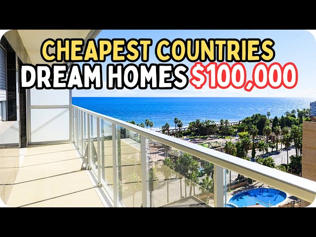 12 cheapest countries where you can buy property or a house for under $100,000